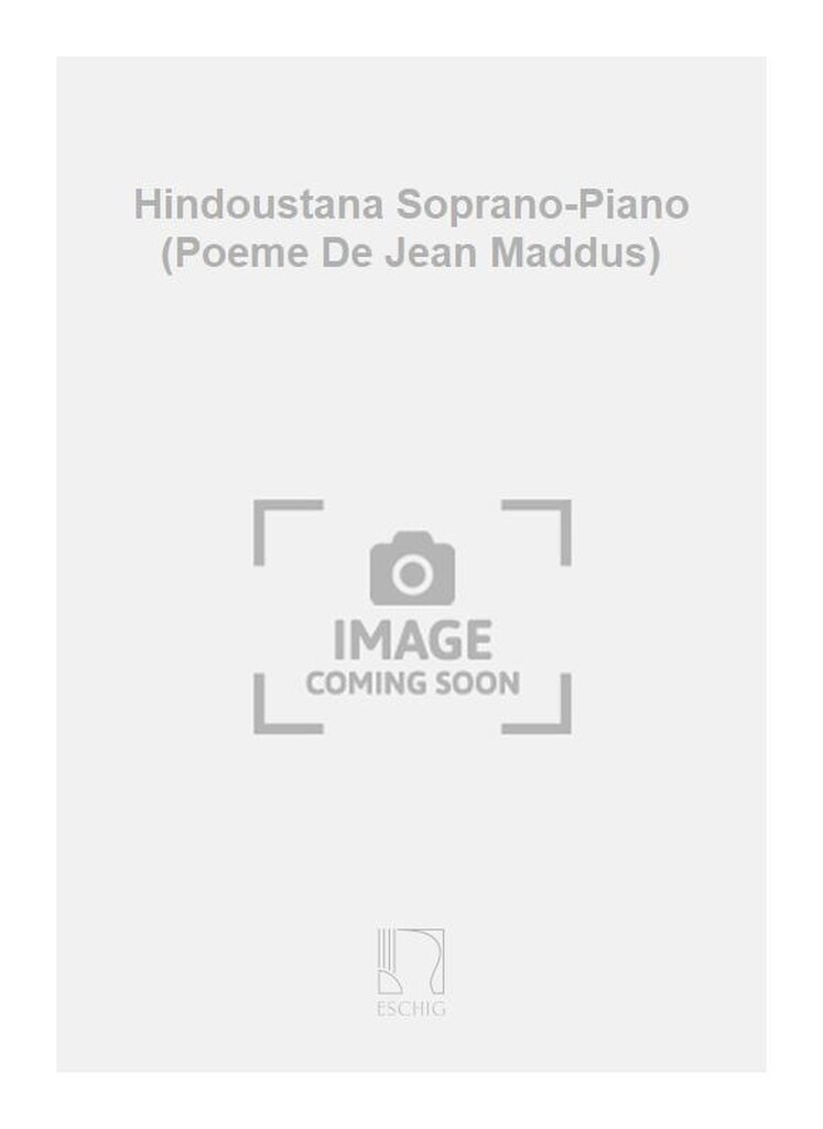 Hindoustana Soprano-Piano (Poeme De Jean Maddus)